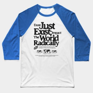 Don't Just Exist Impact The World Grunge Print Tee Baseball T-Shirt